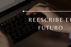 Reescribe el futuro